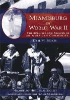 Miamisburg in World War II: The Soldiers and Sailors of an American Community