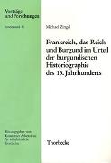 Frankreich, das Reich und Burgund im Urteil der burgundischen Historiographie des 15. Jahrhunderts