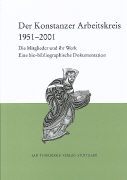 Der Konstanzer Arbeitskreis für mittelalterliche Geschichte. 1951-2001