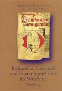 Kultureller Austausch und Literaturgeschichte im Mittelalter