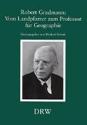 Robert Gradmann: Vom Landpfarrer zum Professor für Geographie