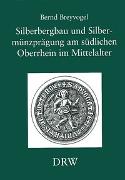 Silberbergbau und Silbermünzprägung am südlichen Oberrhein im Mittelalter