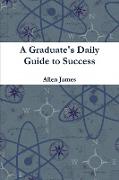 A Graduate's Daily Guide to Success - Paperback