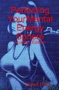 Perfecting Your Mental Energy Sphere