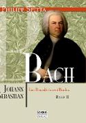 Johann Sebastian Bach. Eine Biografie in zwei Bänden. Band 2