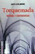 Torquemada : intrigas y controversias