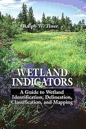 Wetland Indicators: A Guide to Wetland Identification, Delineation, Classification