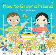 How to Grow a Friend