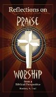 Reflections on Praise and Worship from a Biblical Perspective