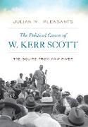 The Political Career of W. Kerr Scott: The Squire from Haw River