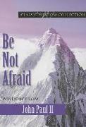 Be Not Afraid John Paul II Cwc