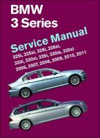 BMW 3 Series (E90, E91, E92, E93): Service Manual 2006, 2007, 2008, 2009, 2010, 2011: 325i, 325xi, 328i, 328xi, 330i, 330xi, 335i, 335is, 335xi