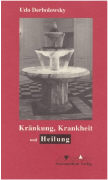 Kränkung, Krankheit und Heilung