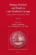 Money, Markets and Trade in Late Medieval Europe: Essays in Honour of John H.A. Munro