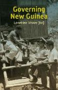Governing New Guinea: An Oral History of Papuan Administrators, 1950-1990
