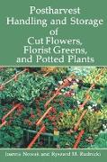 Postharvest Handling and Storage of Cut Flowers, Florist Greens, and Potted Plants