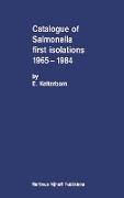 Catalogue of Salmonella First Isolations 1965¿1984