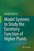 Model Systems to Study the Excretory Function of Higher Plants