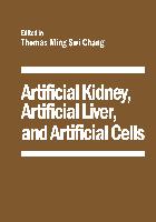 Artificial Kidney, Artificial Liver, and Artificial Cells