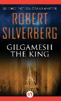 Gilgamesh the King