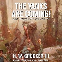 The Yanks Are Coming: A Military History of the United States in World War I