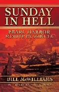 Sunday in Hell: Pearl Harbor Minute by Minute