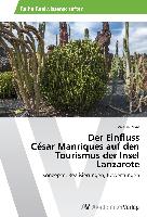 Der Einfluss César Manriques auf den Tourismus der Insel Lanzarote