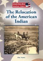 The Relocation of the American Indian