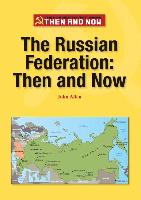 The Russian Federation: Then and Now