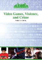 Video Games, Violence, and Crime