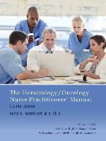 The Hematology/Oncology Nurse Practitioners' Manual Second Edition