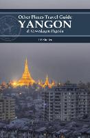 Yangon and Shwedagon Pagoda (Other Places Travel Guide)