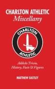 Charlton Athletic Miscellany: Addicks Trivia, History, Facts & STATS