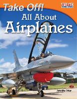 Take Off! All about Airplanes (Library Bound)