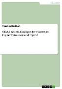 START RIGHT. Strategies for success in Higher Education and beyond