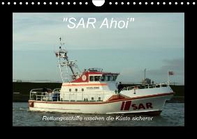 "SAR Ahoi" - Rettungsschiffe machen die Küste sicherer (Wandkalender immerwährend DIN A4 quer)