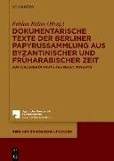 Dokumentarische Texte der Berliner Papyrussammlung aus byzantinischer und früharabischer Zeit