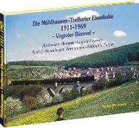 Die Mühlhausen-Treffurter Eisenbahn 1911-1969 - Vogteier Bimmel -