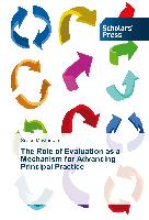 The Role of Evaluation as a Mechanism for Advancing Principal Practice