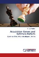 Acquisition Games and Software Defects