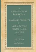 A Bibliographical Description of Books and Pamphlets of American Verse Printed from 1610 Through 1820