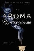The Aroma of Righteousness