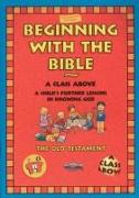 Beginning with the Bible: The Old Testament