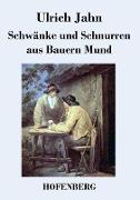 Schwänke und Schnurren aus Bauern Mund