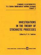 Investigations in the Theory of Stochastic Processes