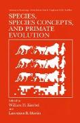 Species, Species Concepts and Primate Evolution