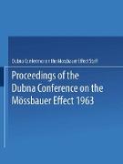 Proceedings of the Dubna Conference on the Mössbauer Effect 1963