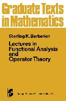 Lectures in Functional Analysis and Operator Theory