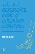 The A-Z Reference Book of Childhood Conditions