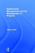 Relationship Management and the Management of Projects